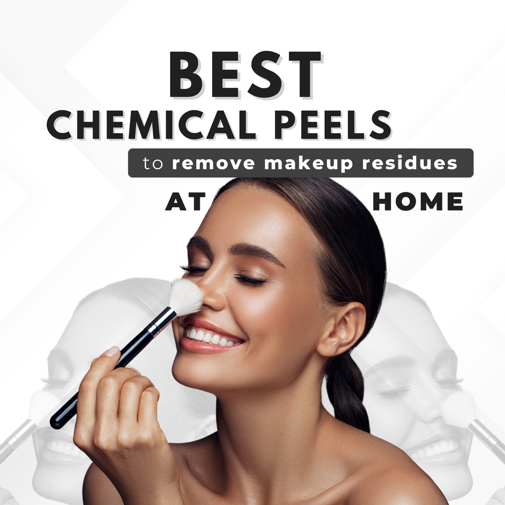 Best chemical peels to remove makeup residues at home