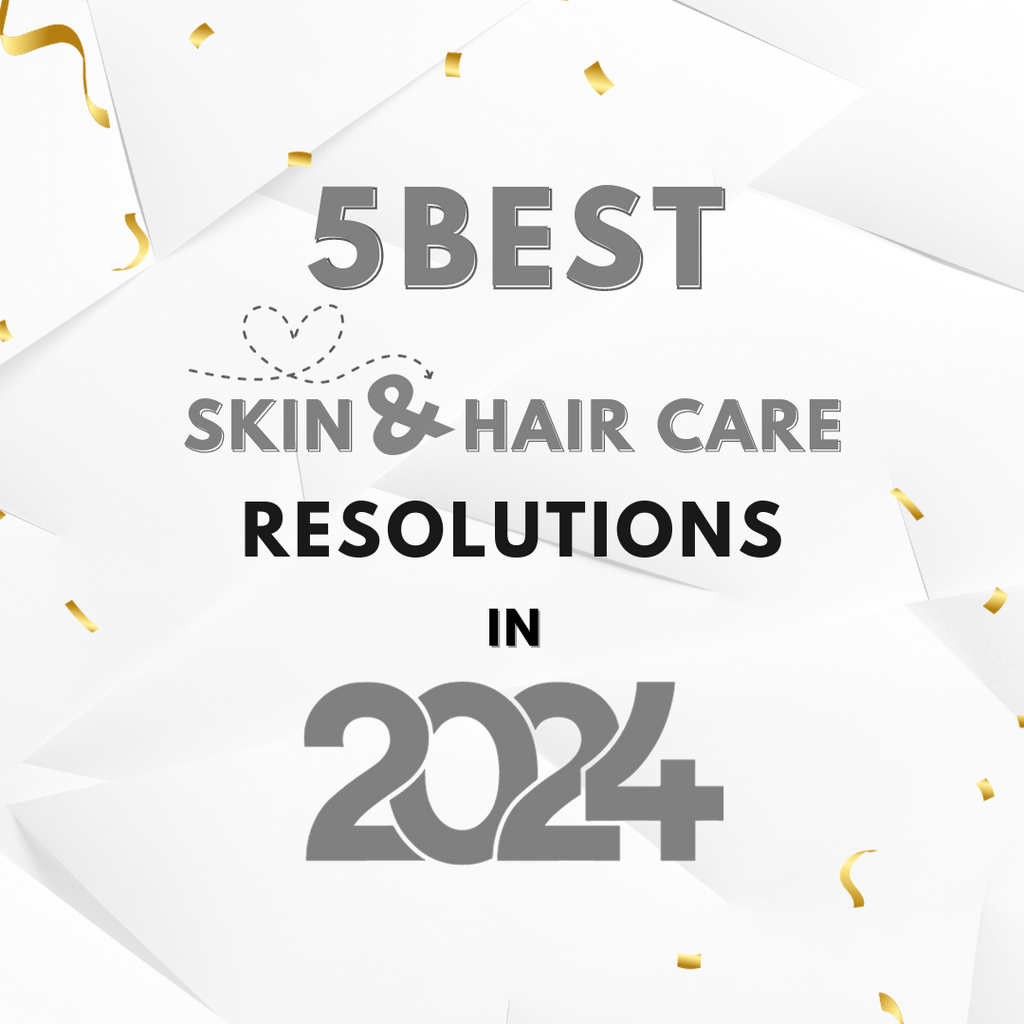 5 Best Skin & Hair Care Resolutions in 2024