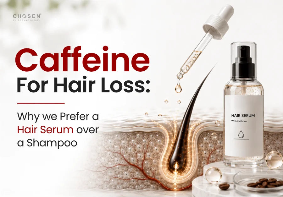 Caffeine For Hair Loss: Serum vs Shampoo