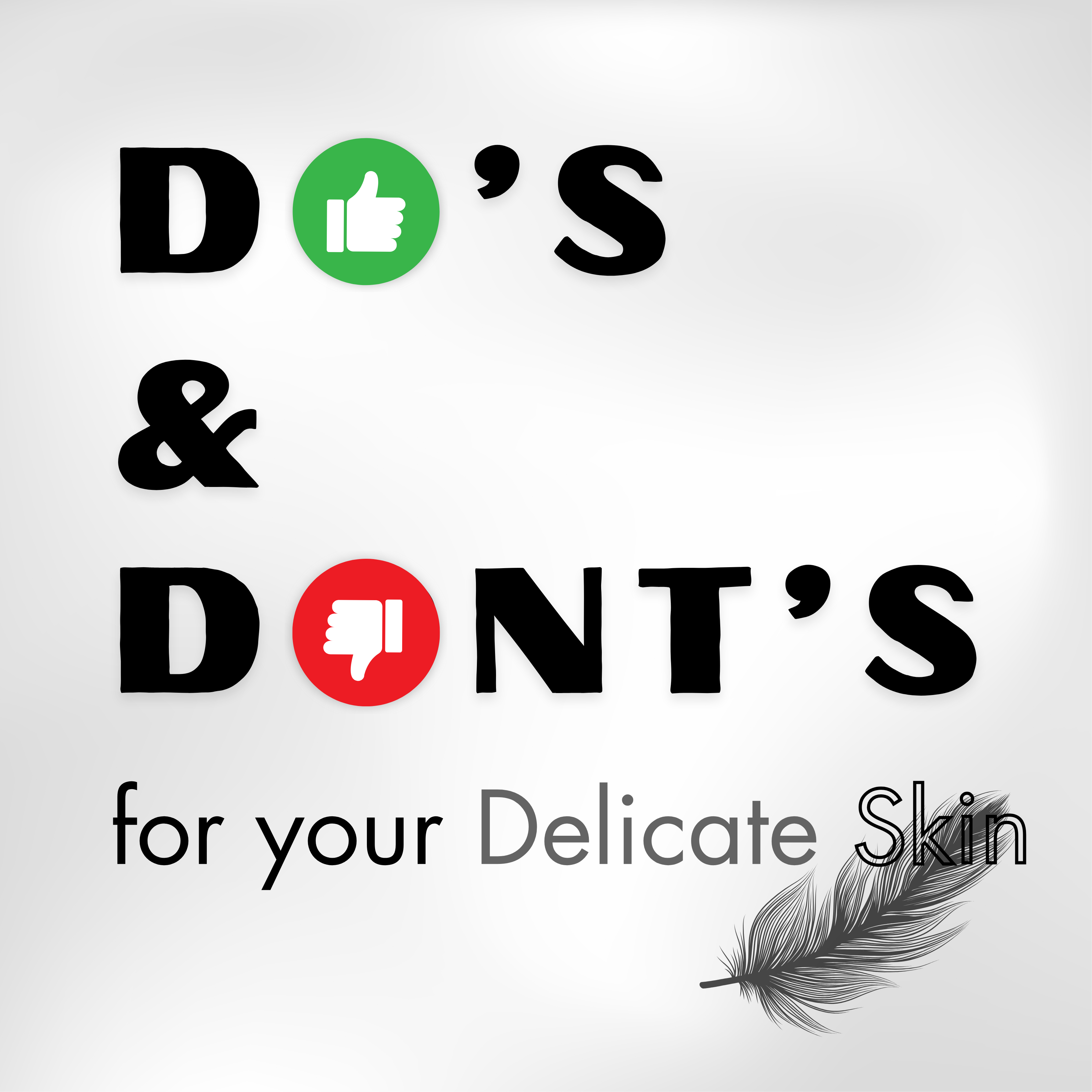 Do's and Dont's for your Sensitive Skin