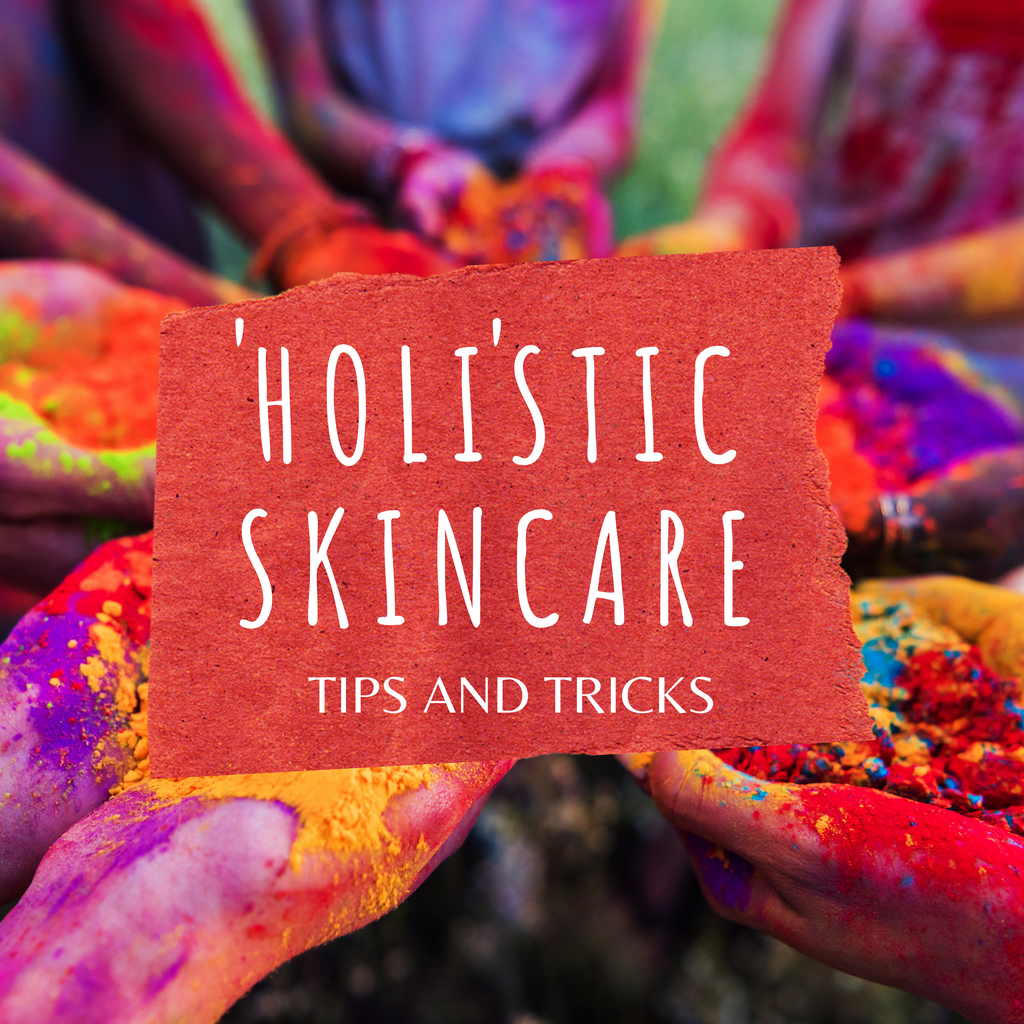 Holistic Skincare Tips & Tricks